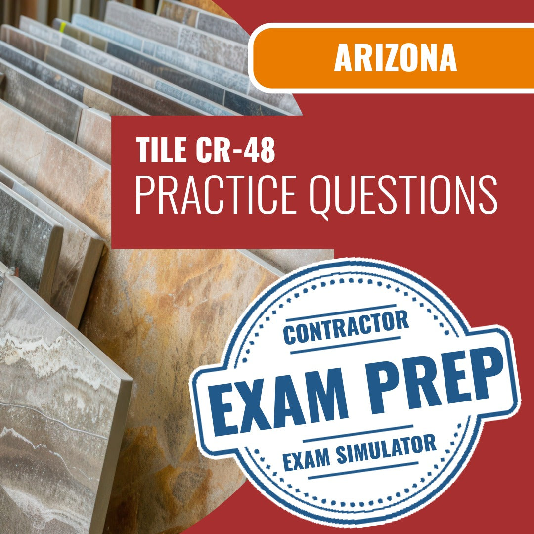 Arizona Ceramic, Plastic and Metal Tile Residential/Commercial Contractor (CR-48) Exam - Online Practice Questions