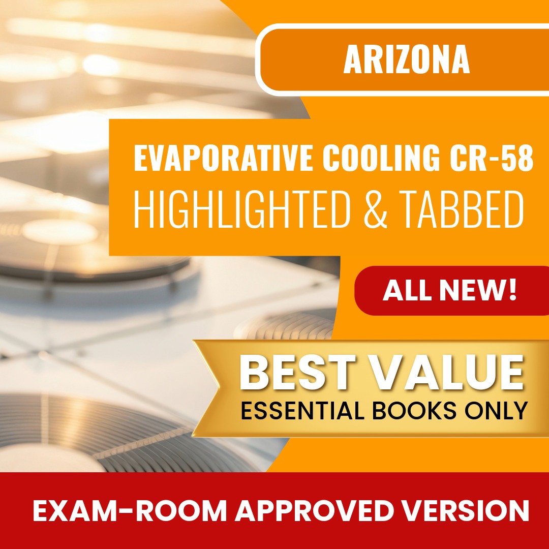 Arizona Evaporative Cooling and Ventilating Residential / Commercial Contractor (CR-58) Highlighted & Tabbed Books Allowed into Exam Package
