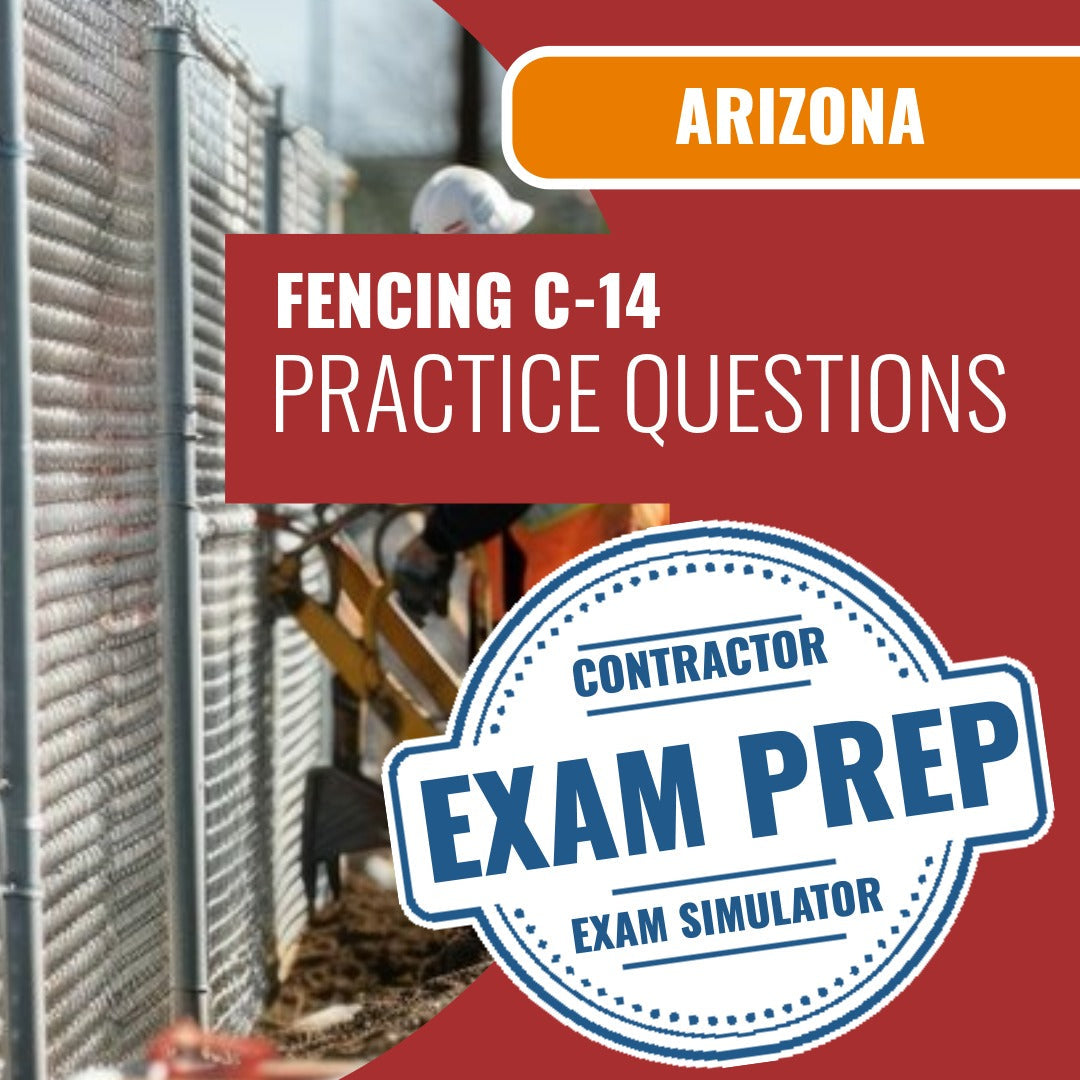 Arizona Fencing Commercial Contractor (C-14) Exam - Online Practice Questions