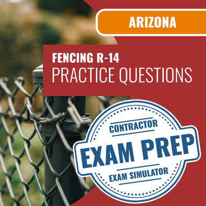 Arizona Fencing Residential Contractor (R-14) Exam - Online Practice Questions