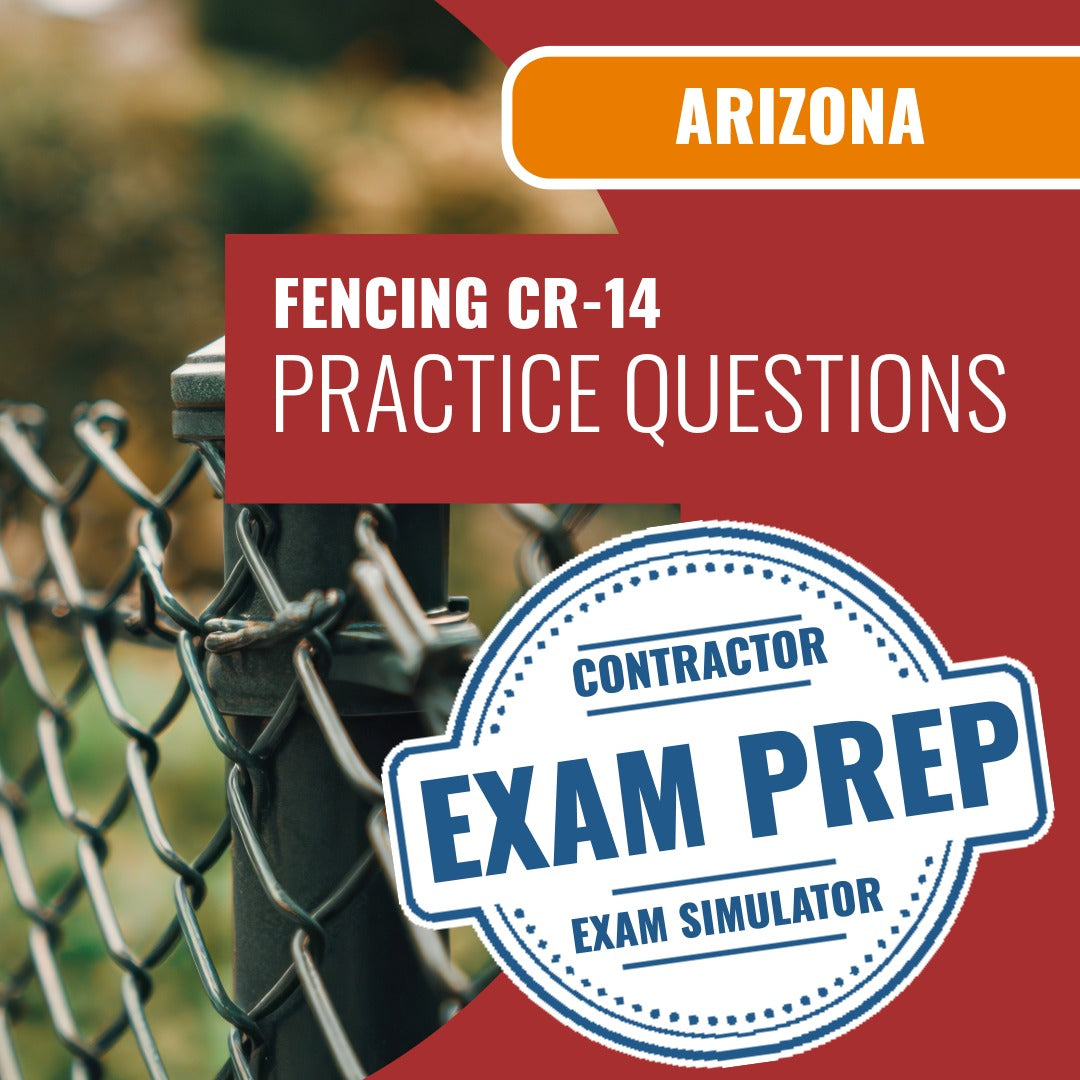Arizona Fencing Residential/Commercial Contractor (CR-14) Exam - Online Practice Questions