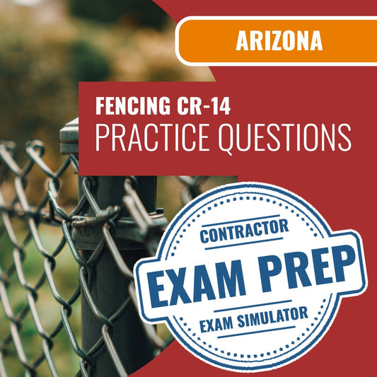 Arizona Fencing Residential/Commercial Contractor (CR-14) Exam - Online Practice Questions
