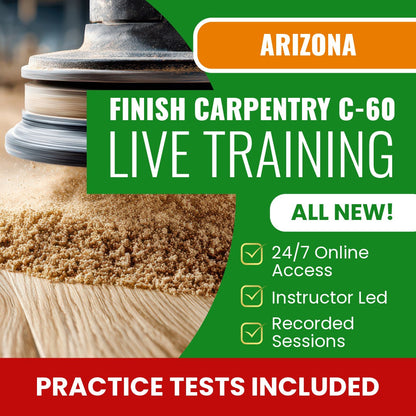 Arizona Finish Carpentry Commercial Contractor (C-60) Exam Prep - Live Virtual + Self Study Training