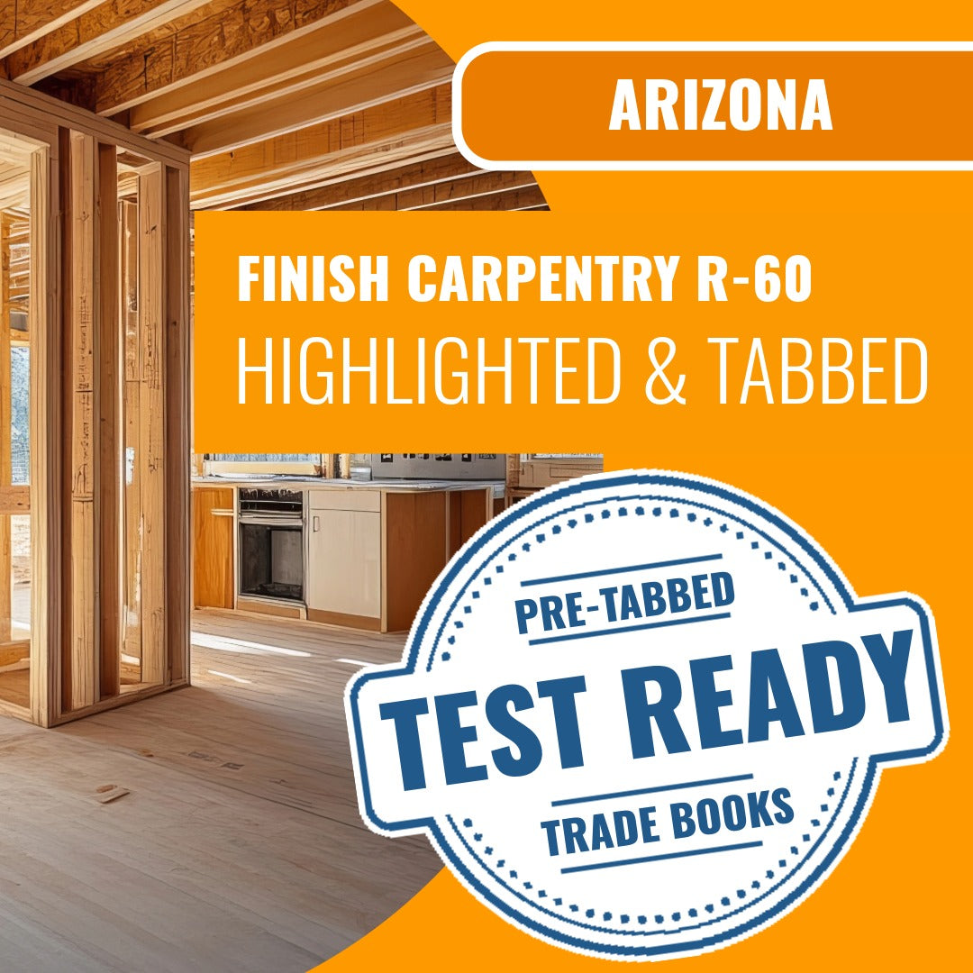 Arizona Finish Carpentry Residential Contractor (R-60) Highlighted & Tabbed Book Package
