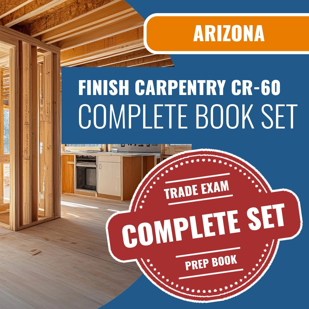 Arizona Finish Carpentry Residential / Commercial Contractor (CR-60) Exam Book Package