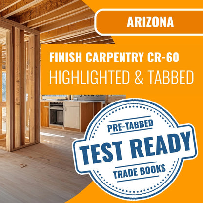 Arizona Finish Carpentry Residential / Commercial Contractor (CR-60) Highlighted & Tabbed Book Package