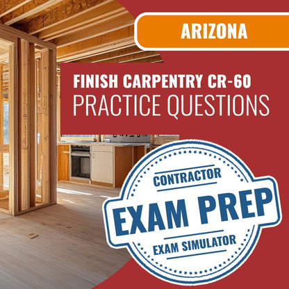 Arizona Finish Carpentry Residential/Commercial Contractor (CR-60) Exam - Online Practice Questions
