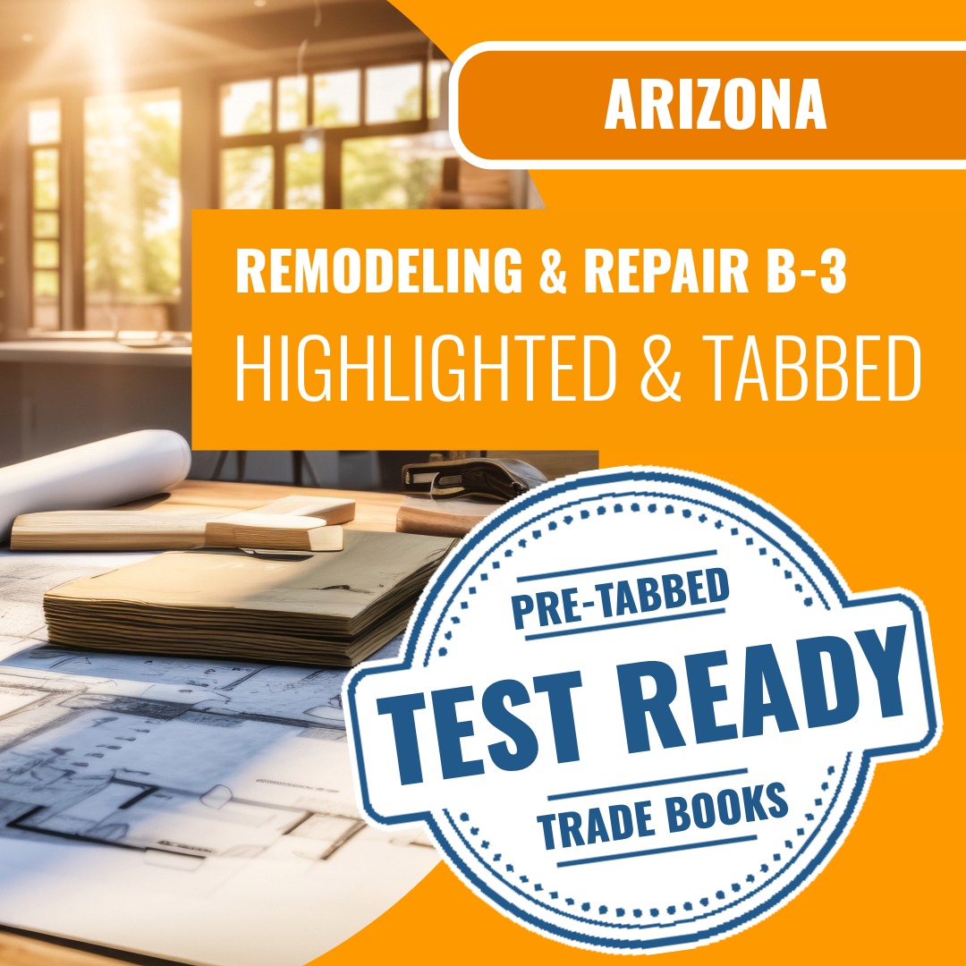 Arizona General Remodeling and Repair Residential Contractor (B-3) Highlighted & Tabbed Book Package
