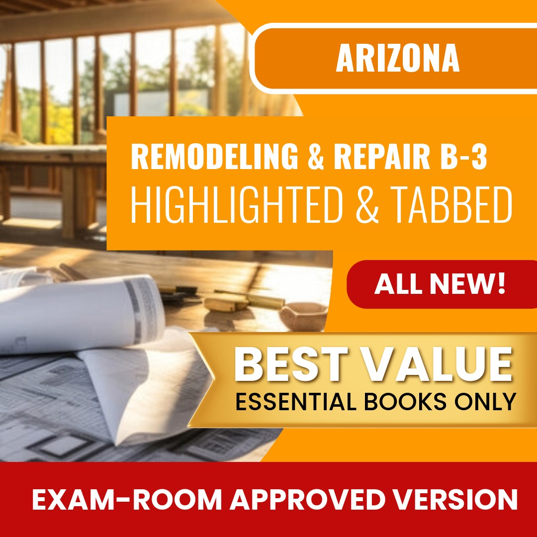 Arizona General Remodeling and Repair Residential Contractor (B-3) Highlighted & Tabbed Books Allowed into Exam Package