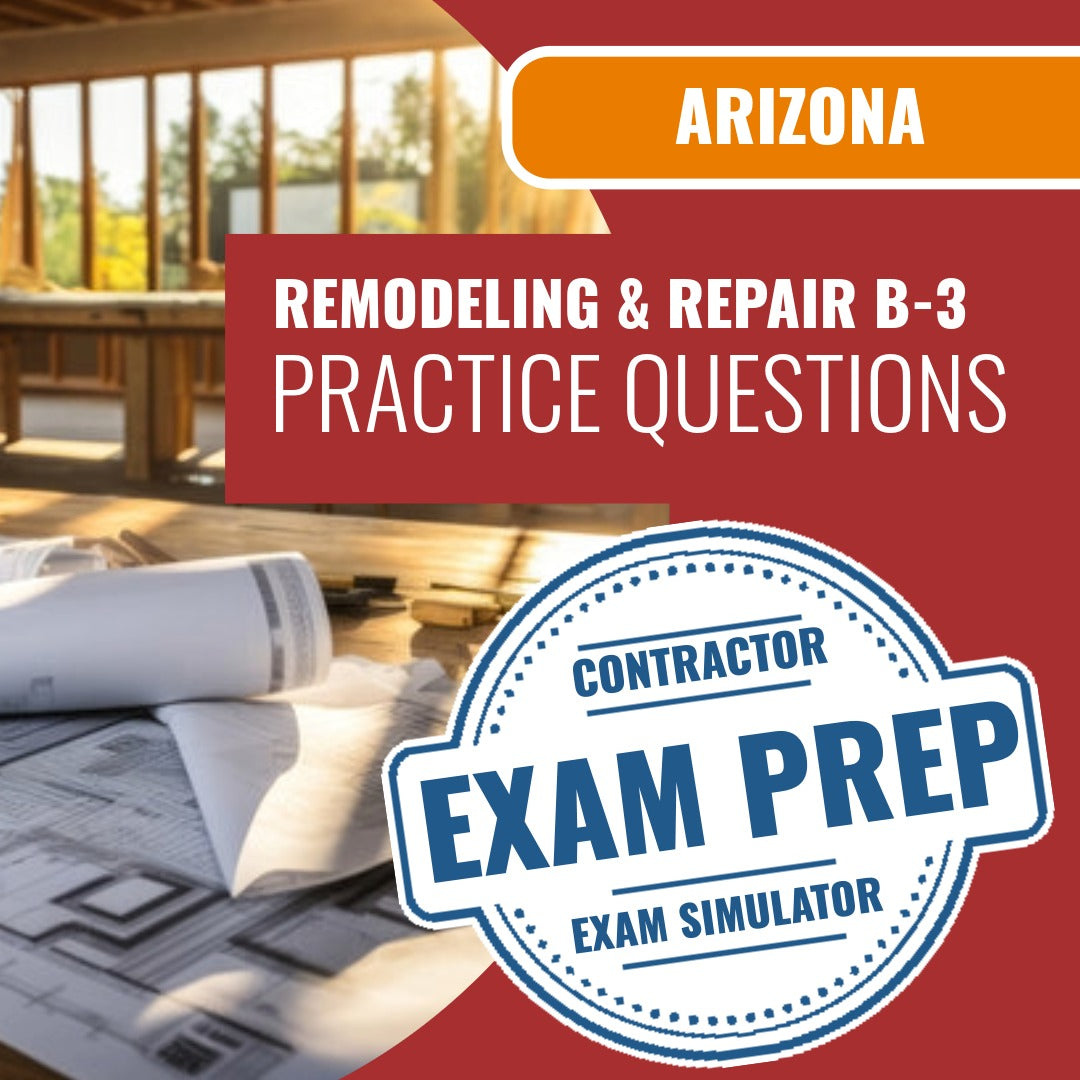 Arizona Remodeling and Repair Residential Contractor (B-3) Exam - Online Practice Questions