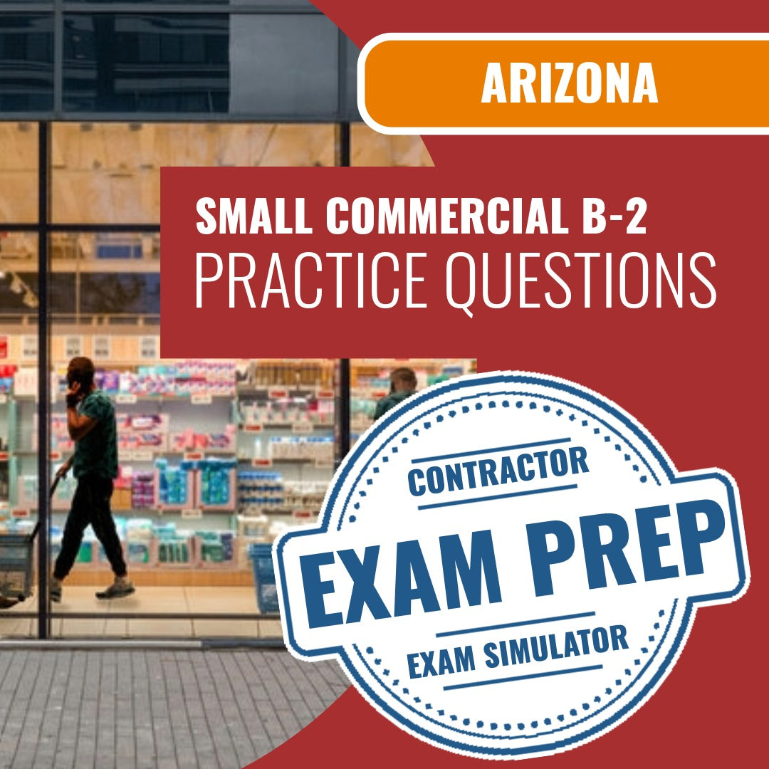 Arizona Small Commercial Contractor (B-2) Exam - Online Practice Questions