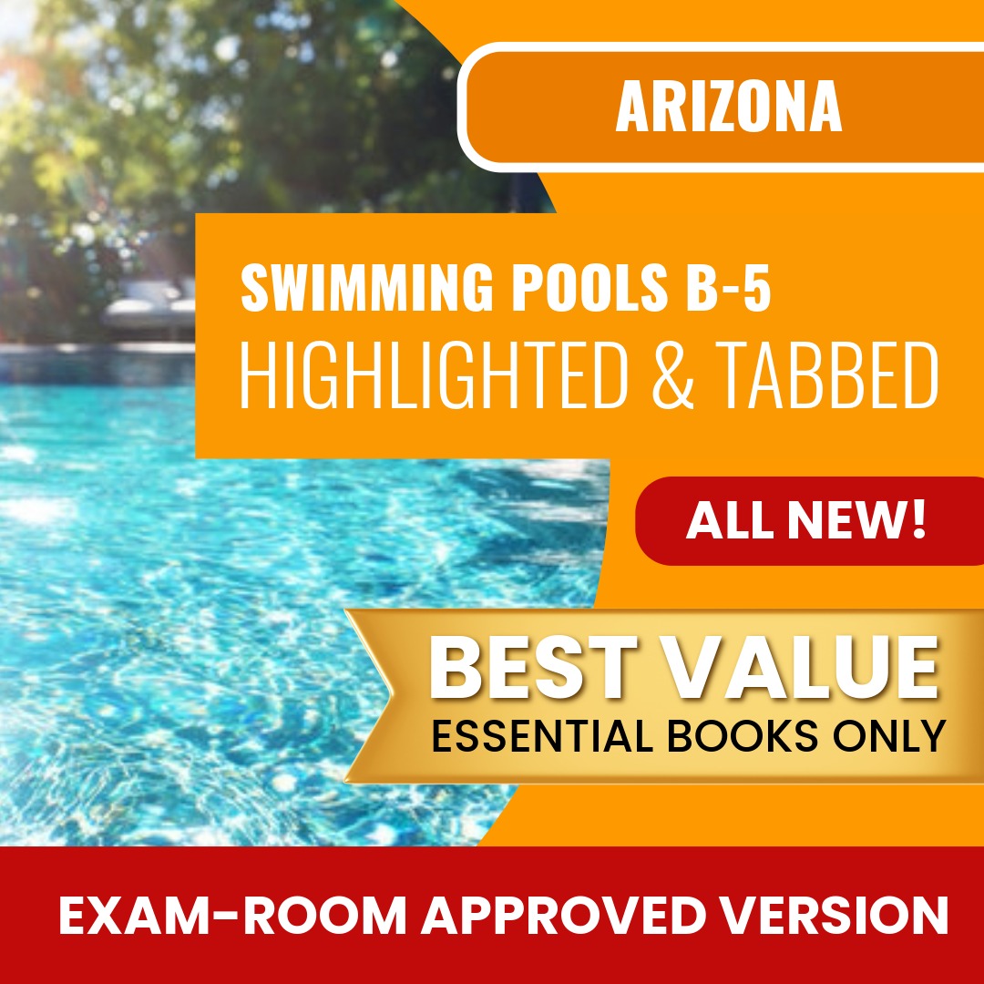Arizona General Swimming Pool Residential Contractor (B-5) Highlighted & Tabbed Books Allowed into Exam Package
