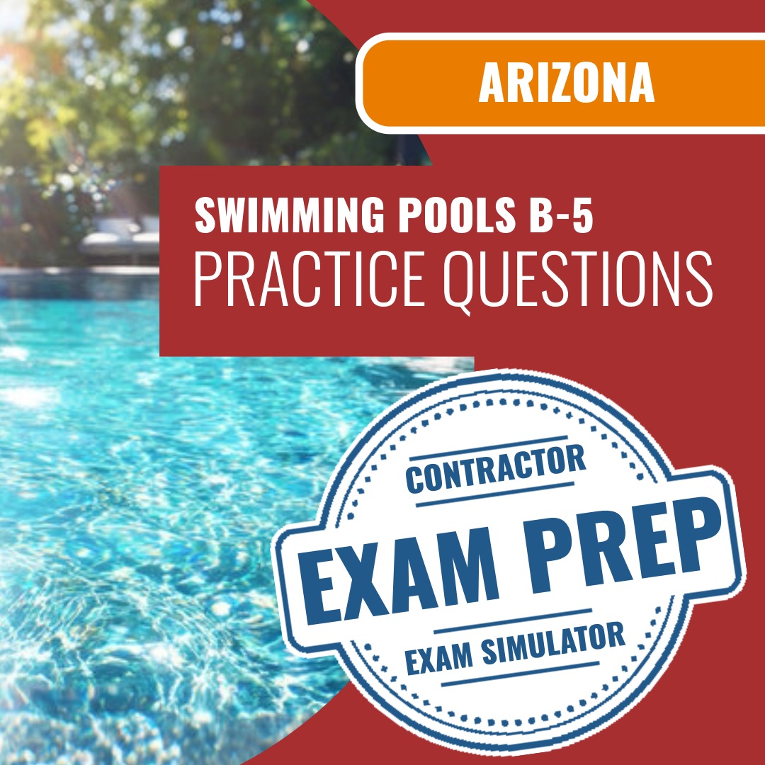Arizona Swimming Pool Residential Contractor (B-5) Exam - Online Practice Questions