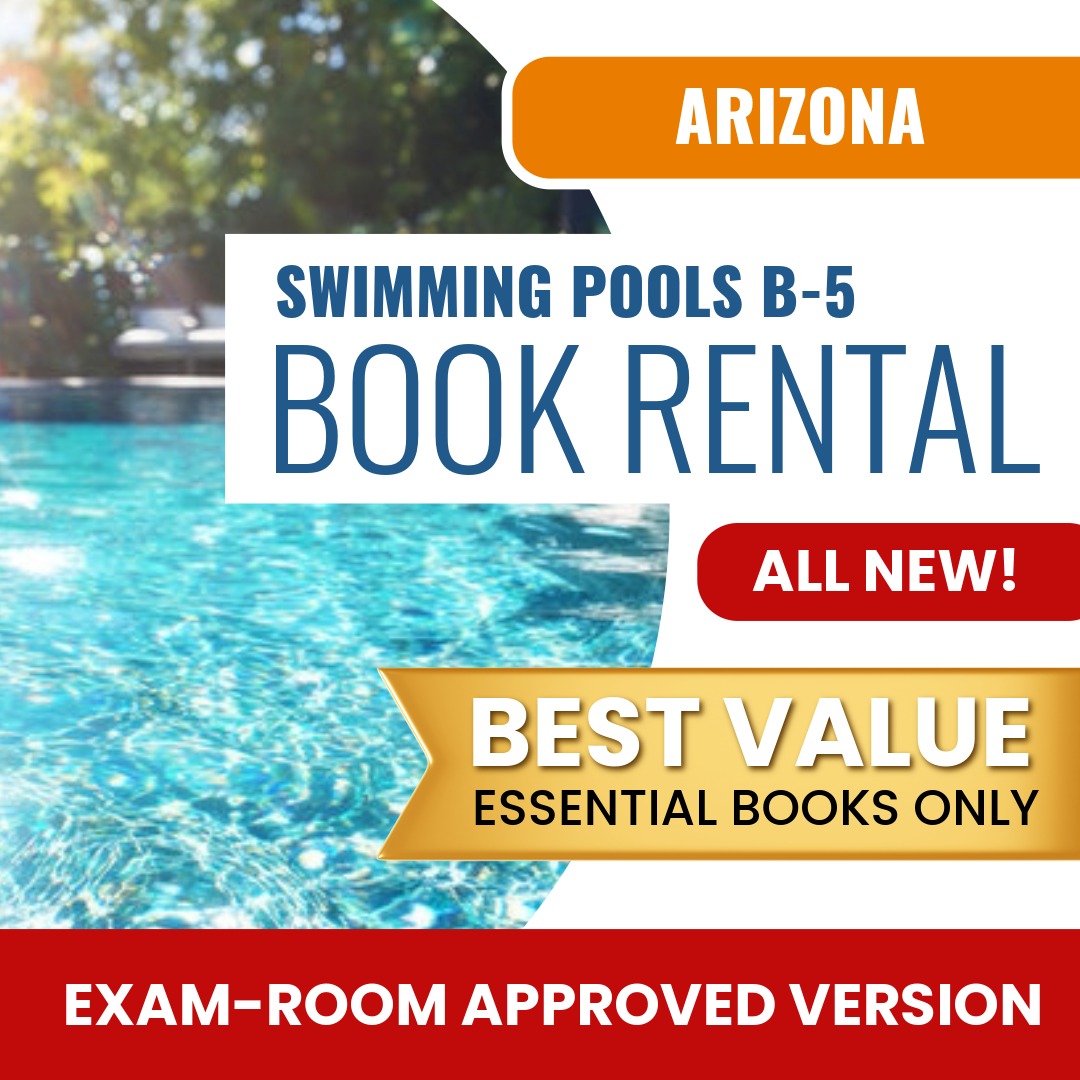 Arizona General Swimming Pool Residential Contractor (B-5) - Books & Course Rental - Exam Room Approved