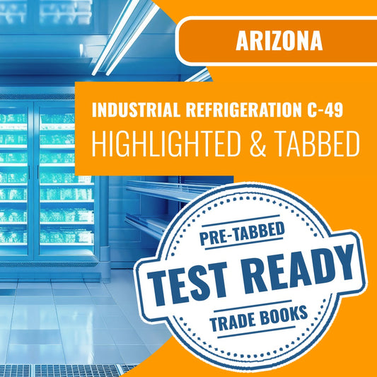 Arizona Industrial Refrigeration Commercial Contractor (C-49) Highlighted & Tabbed Book Package