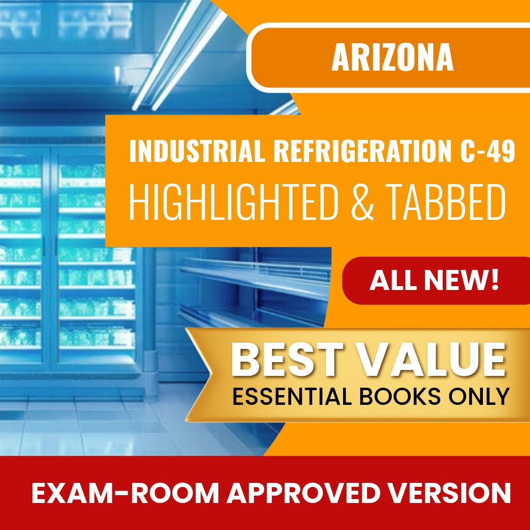 Arizona Industrial Refrigeration Commercial Contractor (C-49) Highlighted & Tabbed Books Allowed into Exam Package