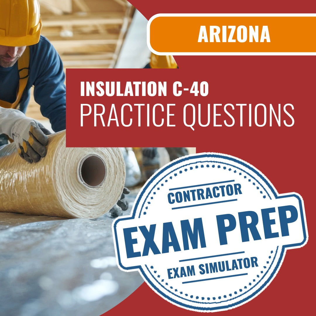 Arizona Insulation Commercial Contractor (C-40) Exam - Online Practice Questions