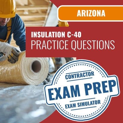 Arizona Insulation Commercial Contractor (C-40) Exam - Online Practice Questions