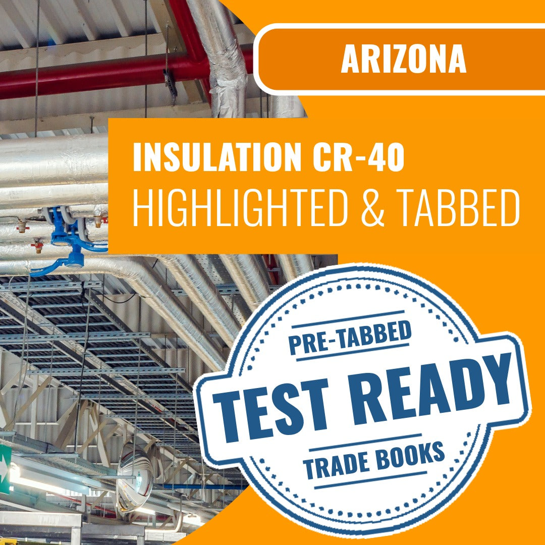 Arizona Insulation Residential / Commercial Contractor (CR-40) Highlighted & Tabbed Book Package