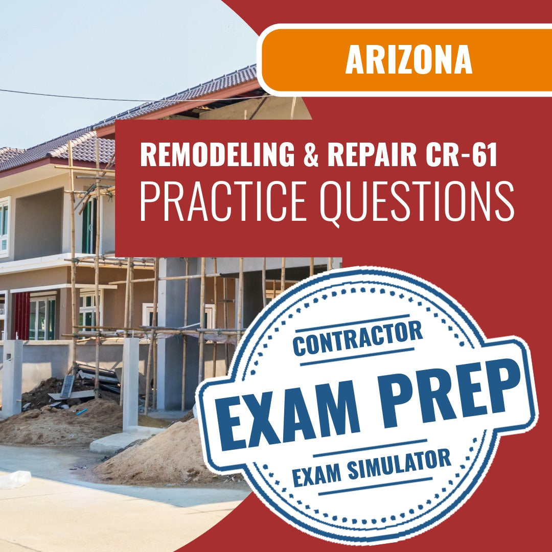 Arizona Limited Remodeling and Repair Residential/Commercial Contractor (CR-61) Exam - Online Practice Questions