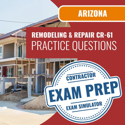 Arizona Limited Remodeling and Repair Residential/Commercial Contractor (CR-61) Exam - Online Practice Questions