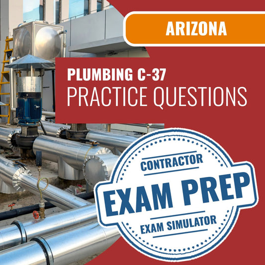 Arizona Plumbing Commercial Contractor (C-37) Exam - Online Practice Questions