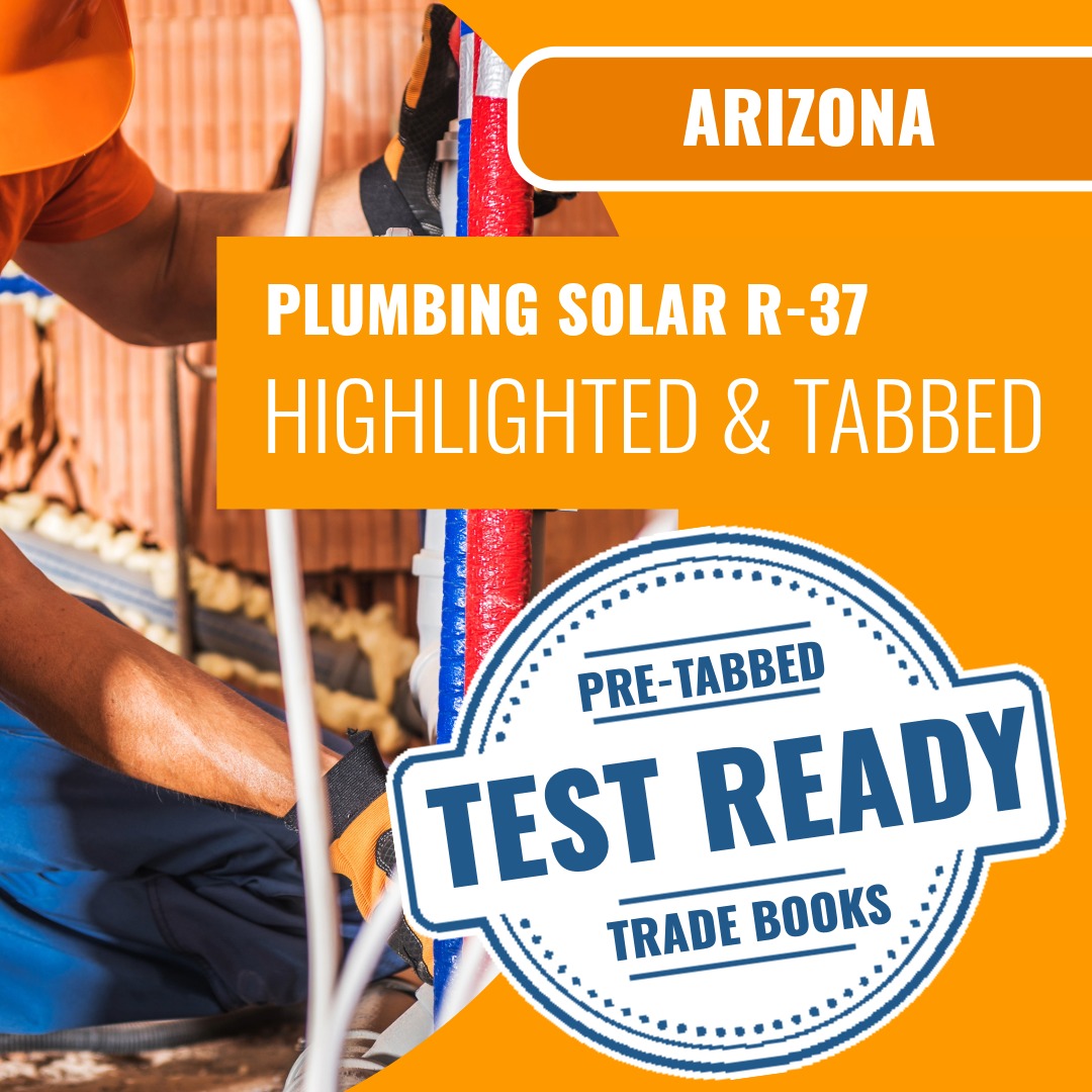 Arizona Plumbing, Including Solar Residential Contractor (R-37) Highlighted & Tabbed Book Package
