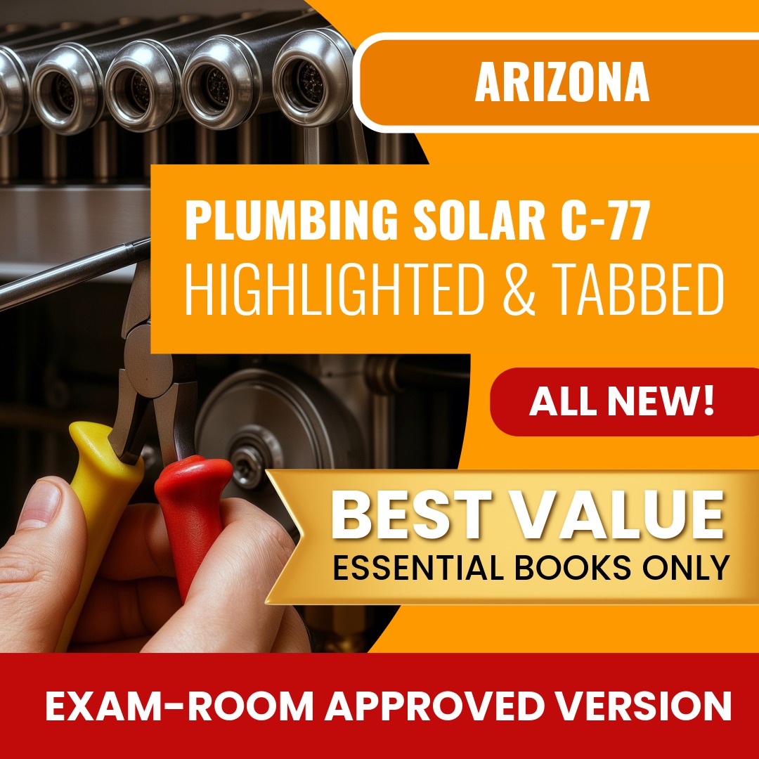 Arizona Plumbing, Including Solar Commercial Contractor (C-77) Highlighted & Tabbed Books Allowed into Exam Package