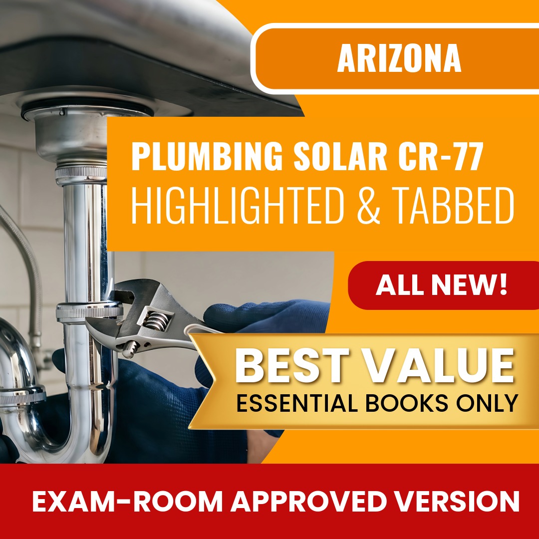 Arizona Plumbing, Including Solar Residential / Commercial Contractor (CR-77) Highlighted & Tabbed Books Allowed into Exam Package