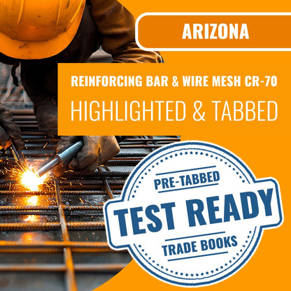 Arizona Reinforcing Bar and Wire Mesh Residential / Commercial Contractor (CR-70) Highlighted & Tabbed Book Package