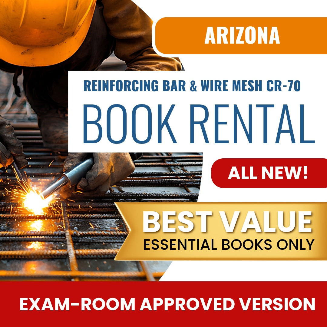 Arizona Reinforcing Bar and Wire Mesh Residential / Commercial Contractor (CR-70) - Books & Course Rental - Exam Room Approved