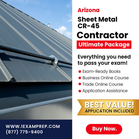 Arizona Sheet Metal Residential / Commercial Contractor (CR-45) Ultimate Exam Prep Rental Package