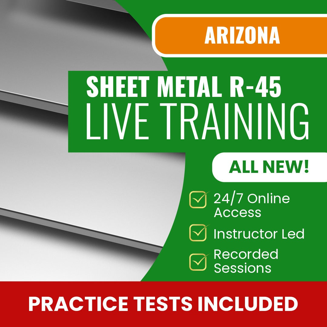 Arizona Sheet Metal Residential Contractor (R-45) Exam Prep - Live Virtual + Self Study Training