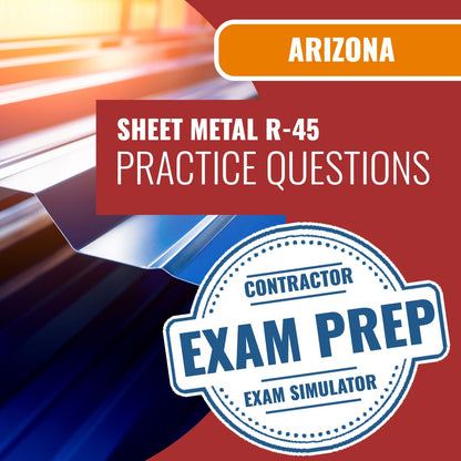 Arizona Sheet Metal Residential Contractor (R-45) Exam - Online Practice Questions