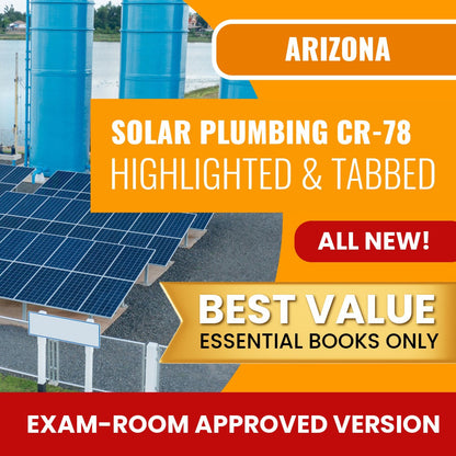 Arizona Solar Plumbing, Liquid Systems Only Residential / Commercial Contractor (CR-78) Highlighted & Tabbed Books Allowed into Exam Package