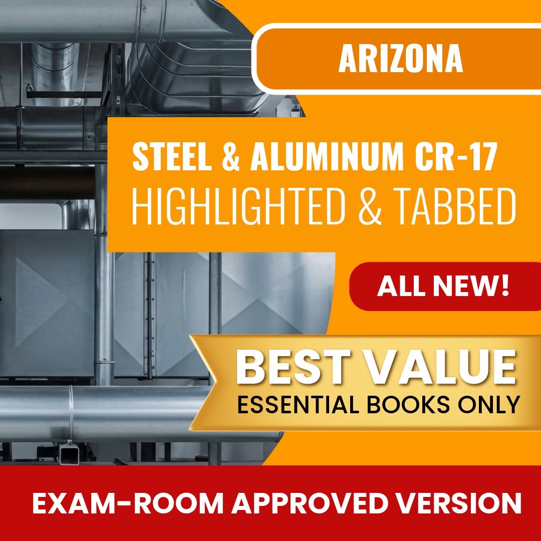Arizona Steel and Aluminum Erection Residential / Commercial Contractor (CR-17) Highlighted & Tabbed Books Allowed into Exam Package