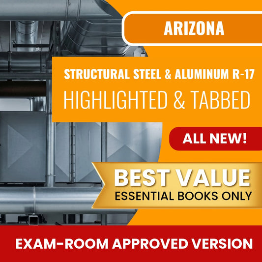 Arizona Structural Steel and Aluminum Residential Contractor (R-17) Highlighted & Tabbed Books Allowed into Exam Package