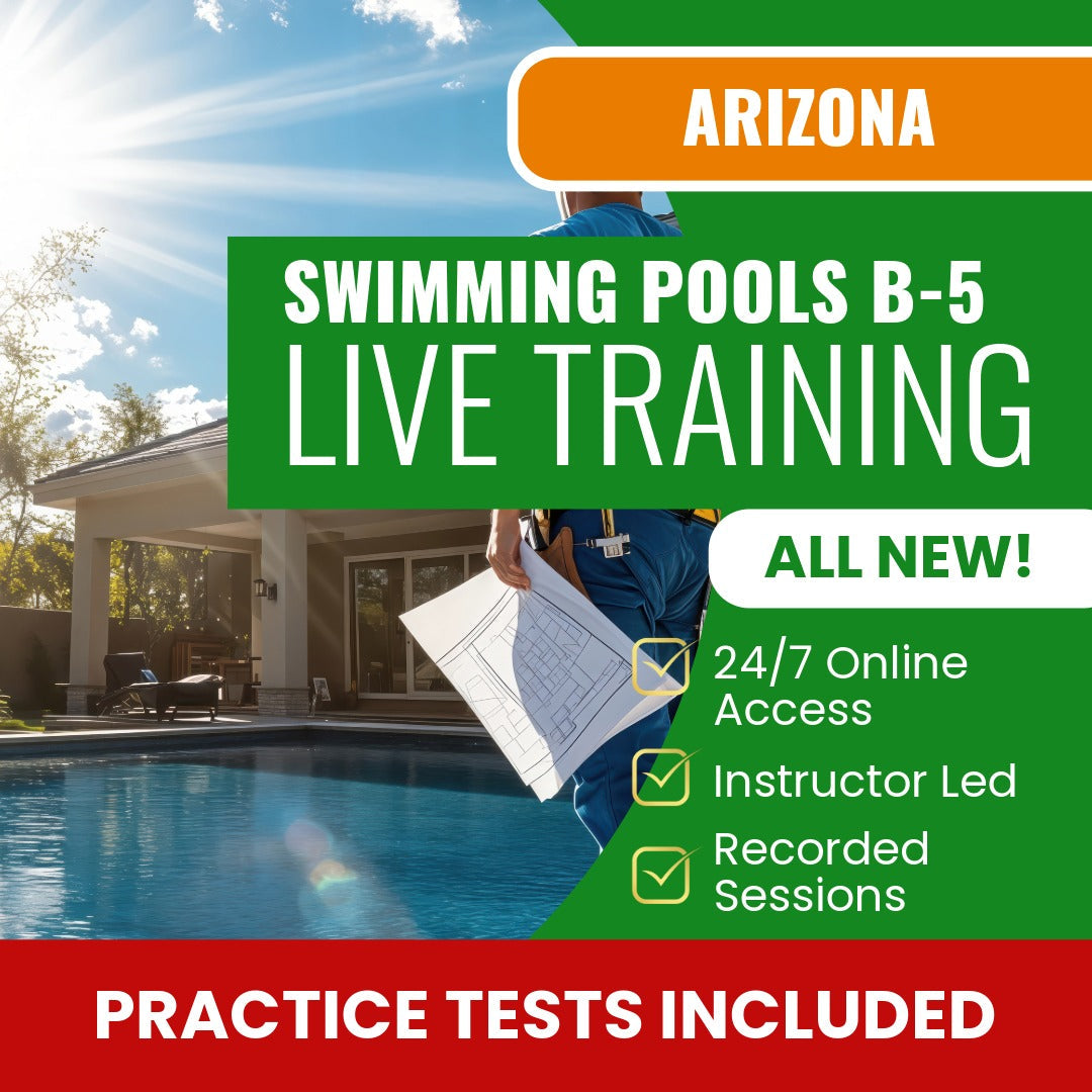 Arizona General Swimming Pool Residential Contractor (B-5) Exam Prep - Live Virtual + Self Study Training