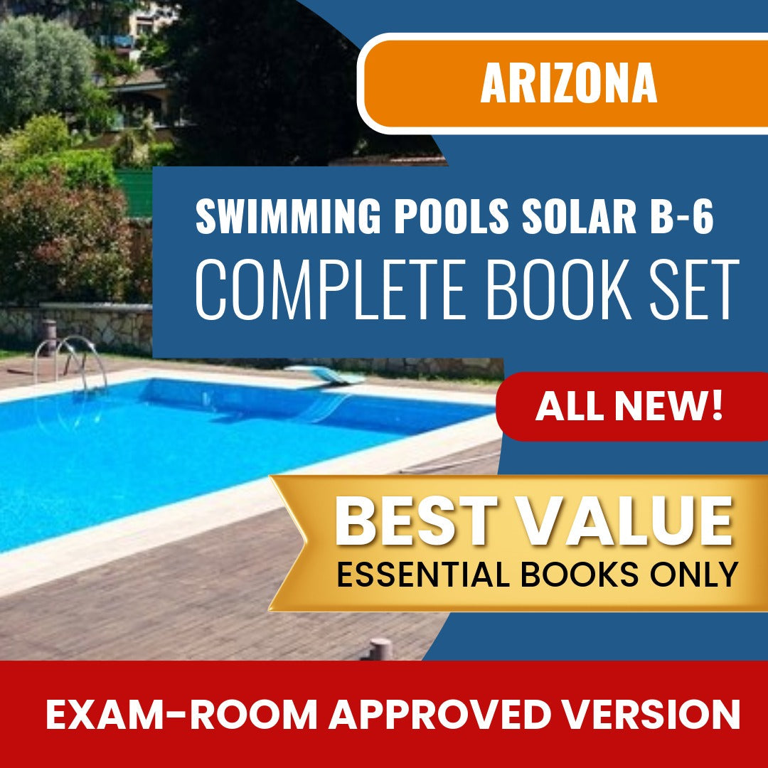 Arizona Swimming Pools, Including Solar Residential Contractor (B-6) Books Allowed into Exam Package
