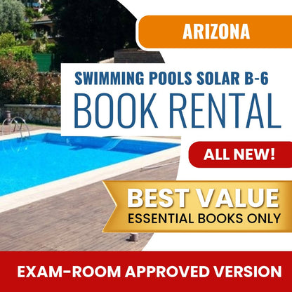 Arizona Swimming Pools, Including Solar Residential Contractor (B-6)- Books & Course Rental - Exam Room Approved