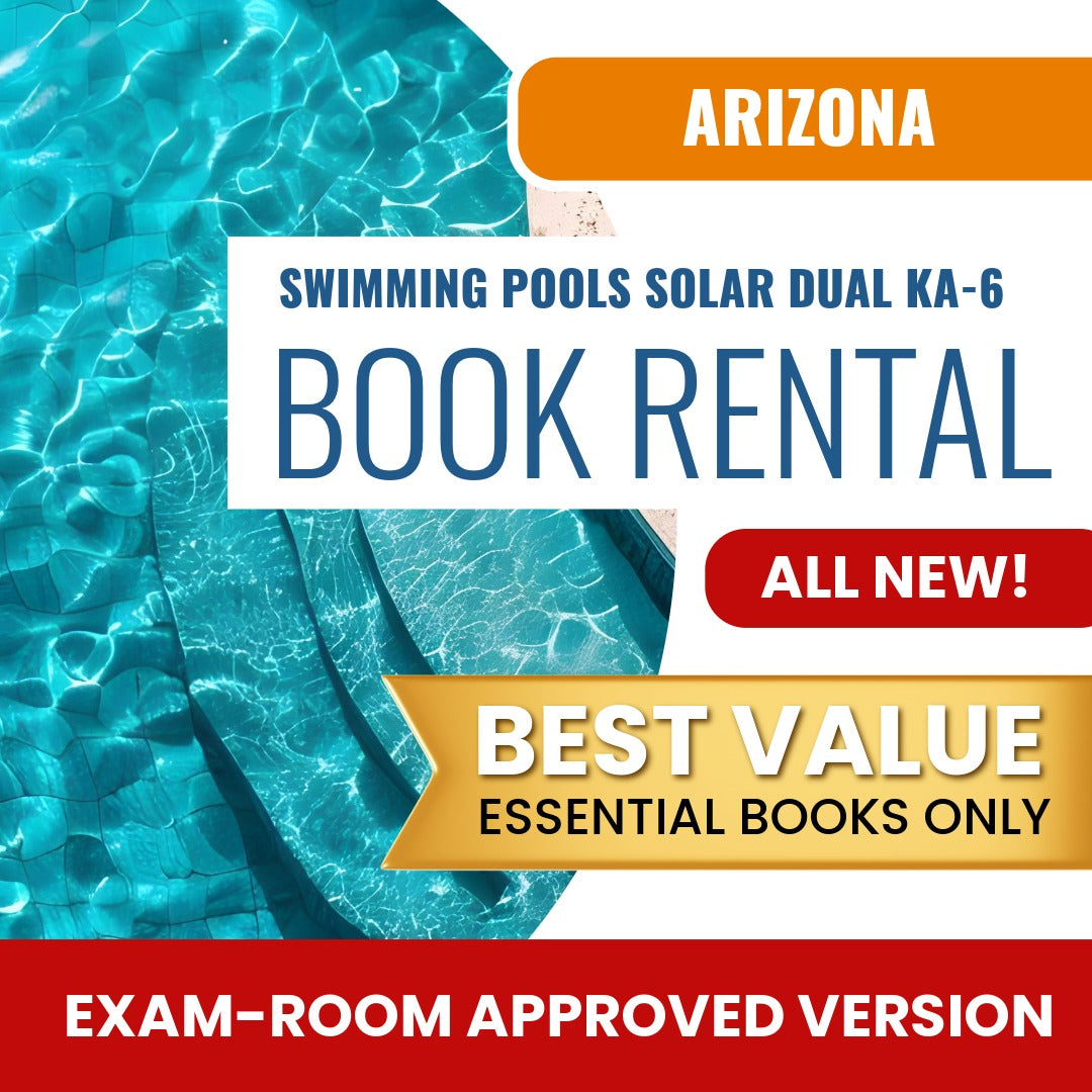 Arizona Swimming Pools, Including Solar Dual Residential / Commercial Contractor (KA-6) - Books & Course Rental - Exam Room Approved