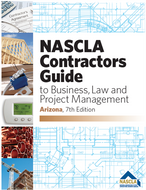 Arizona NASCLA Contractors Guide to Business, Law and Project Management, Arizona 7th Edition