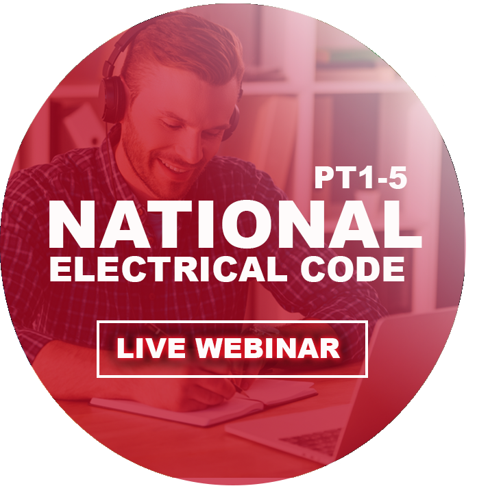 National Electrical Code Webinar - Complete Series [Parts 1 - 5]