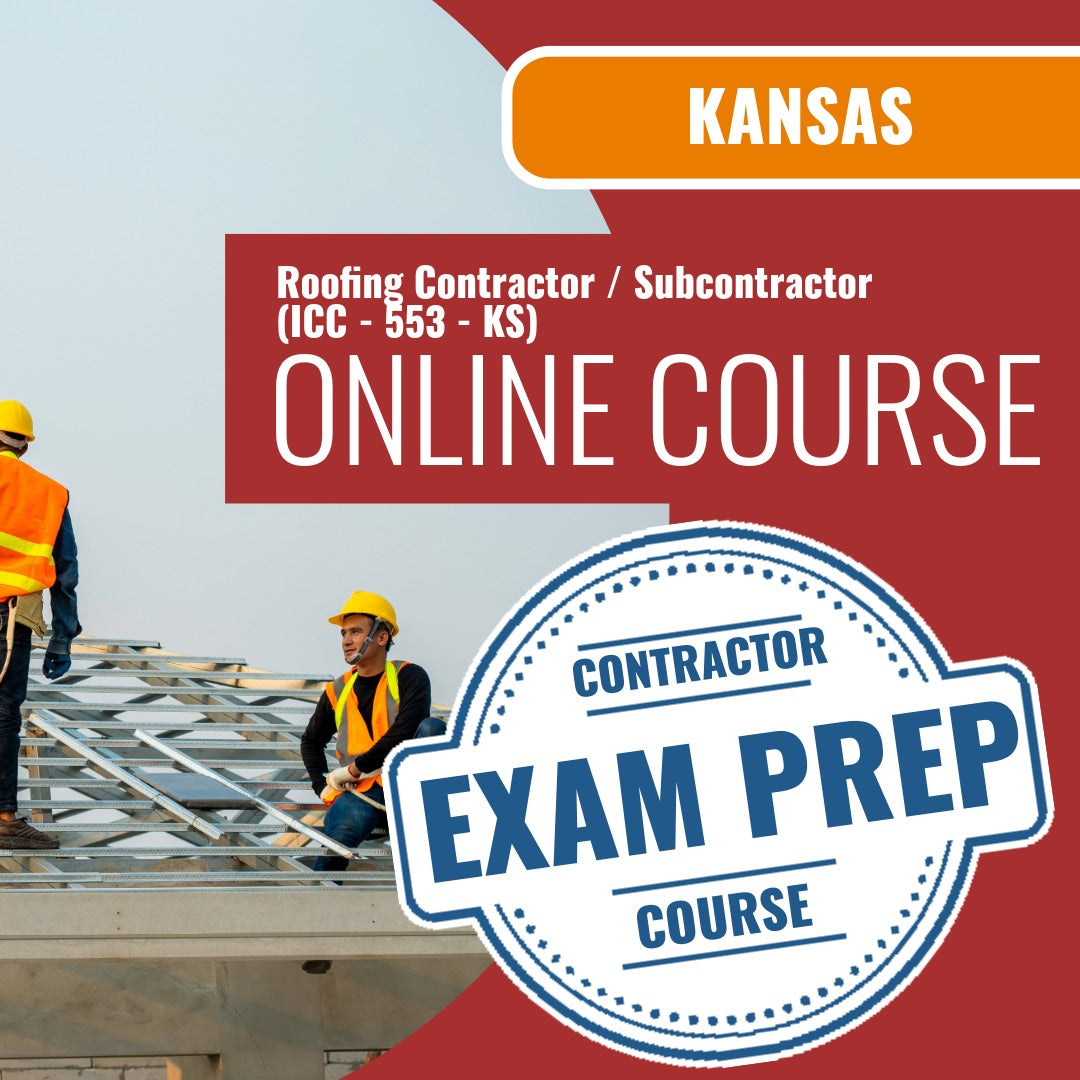 Kansas Roofing Contractor / Subcontractor (ICC - 553 - KS) Exam - Online Exam Prep