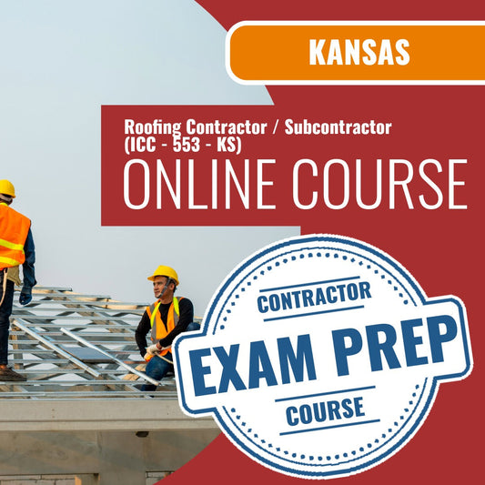Kansas Roofing Contractor / Subcontractor (ICC - 553 - KS) Exam - Online Exam Prep
