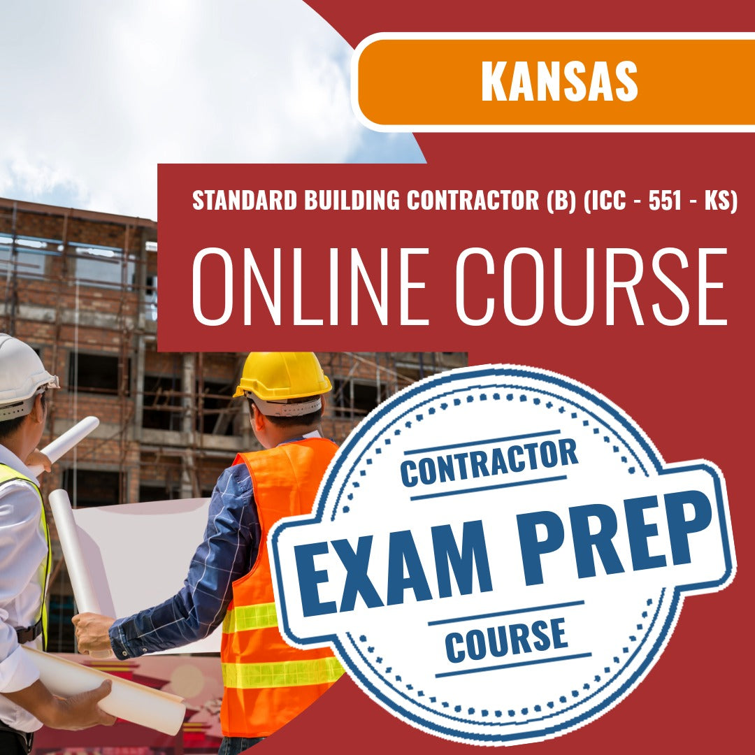 Kansas Standard Building Contractor (B) (ICC - 551 - KS) Exam - Online Exam Prep