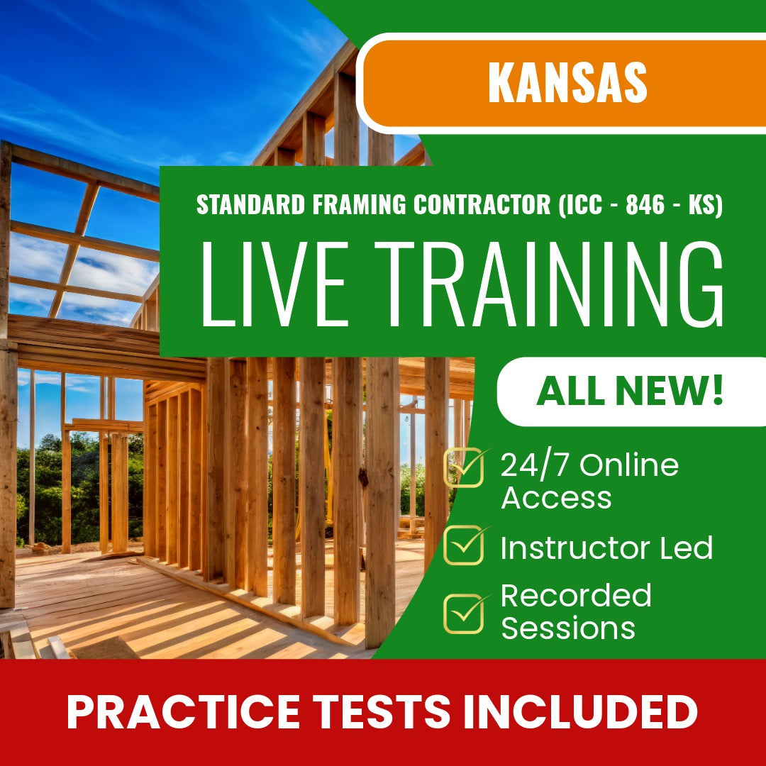 Kansas Standard Framing Contractor (ICC - 846 - KS) Examination Exam Prep - Live Virtual + Self Study Training