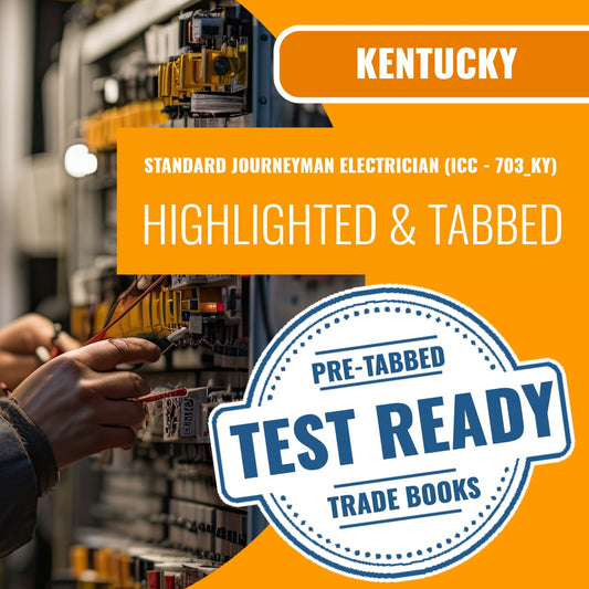 Kentucky Standard Journeyman Electrician (ICC - 703_KY) Highlighted & Tabbed Book Package
