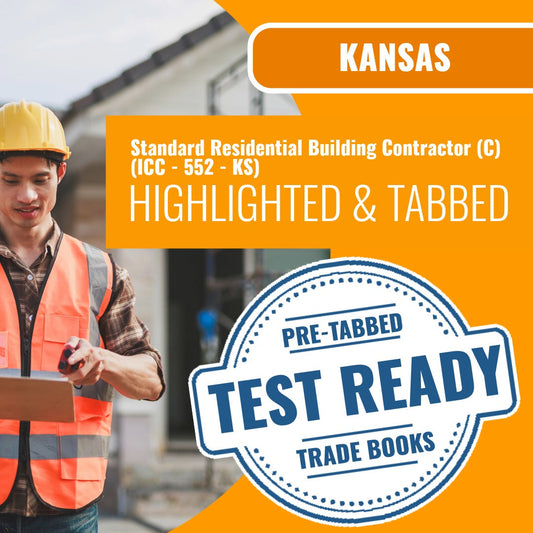 Kansas Standard Residential Building Contractor (C) (ICC - 552 - KS) Highlighted & Tabbed Book Package