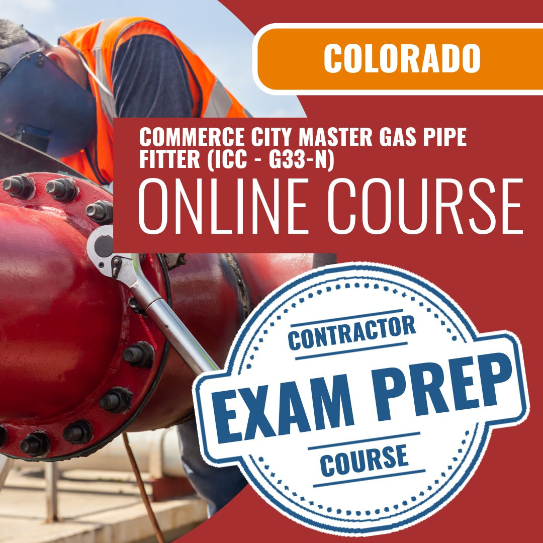 Commerce City Colorado Master Gas Pipe Fitter (ICC - G33-N)- Online Exam Prep